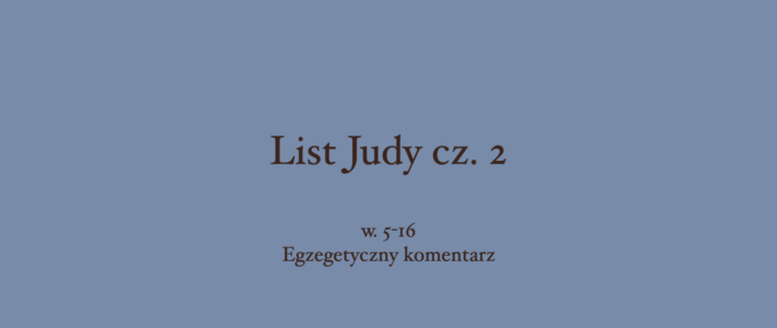 Wędrówka przez Biblię – List Judy cz. 2 – 16.11.2021