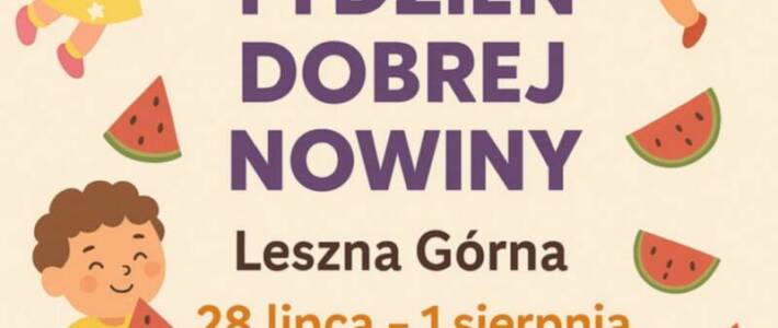 Zaproszenie na Tydzień Dobrej Nowiny do Lesznej Górnej