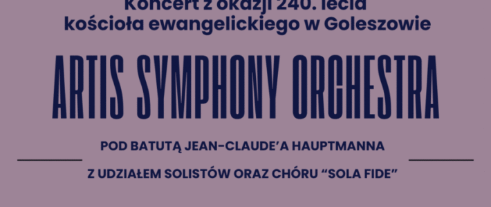 Zaproszenie na koncert Artis Symphony Orchestra z okazji 240. lat kościoła ewangelickiego w Goleszowie