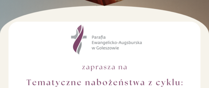 Zaproszenie na nabożeństwa tematyczne w Lesznej Górnej